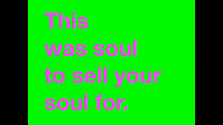 Pink text against a bright-green background that reads, "This was soul to sell your soul for."