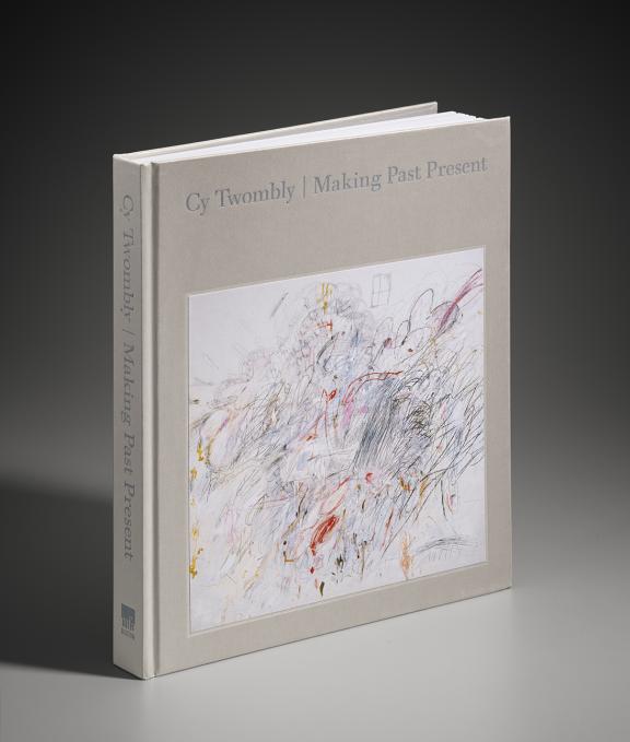 Cy Twombly Making Past Present publication cover
