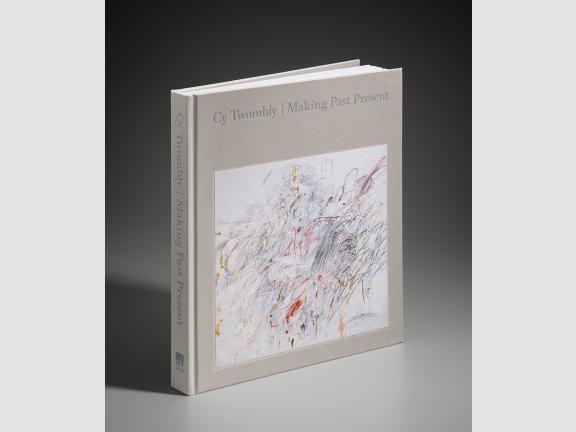 Cy Twombly Making Past Present publication cover